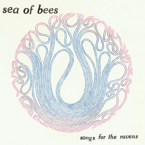 Sea of Bees - Songs for the Ravens
